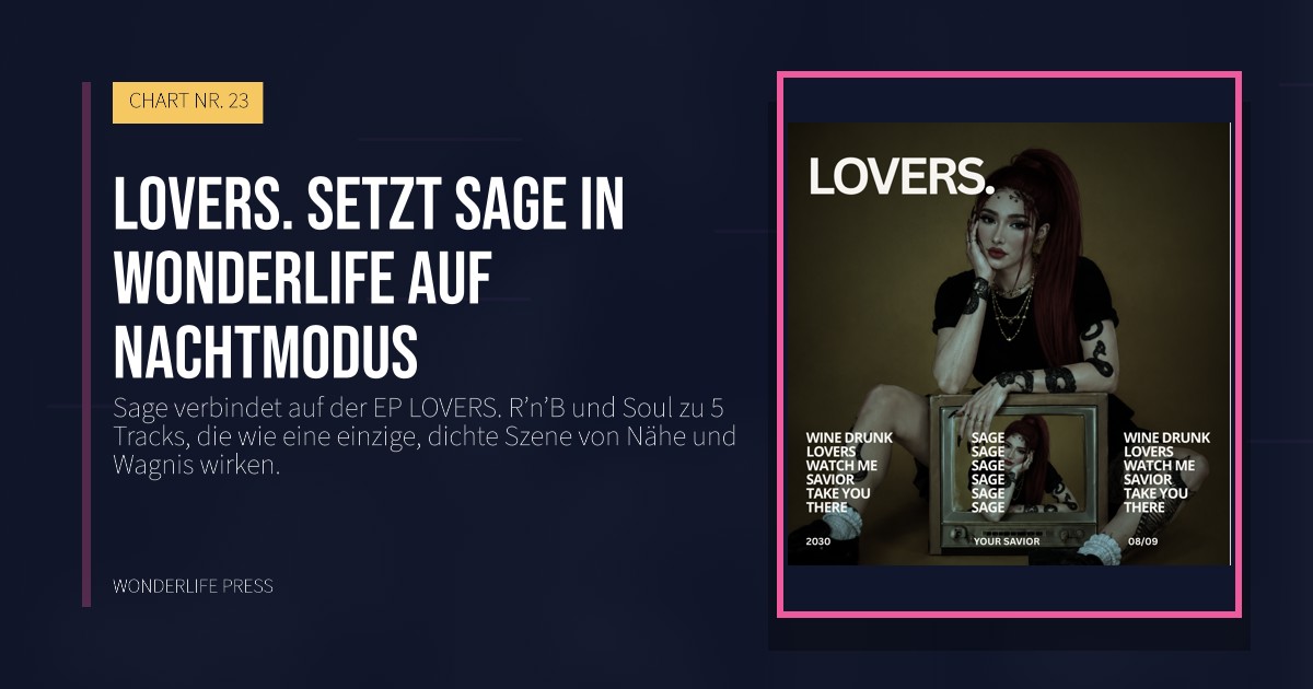 Wonderlife Press: LOVERS. setzt Sage in Wonderlife auf Nachtmodus. Veröffentlichungscover. CHART NR. 23.