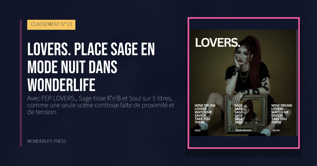 Wonderlife Press: LOVERS. place Sage en mode nuit dans Wonderlife. pochette de la sortie. CLASSEMENT N° 23.