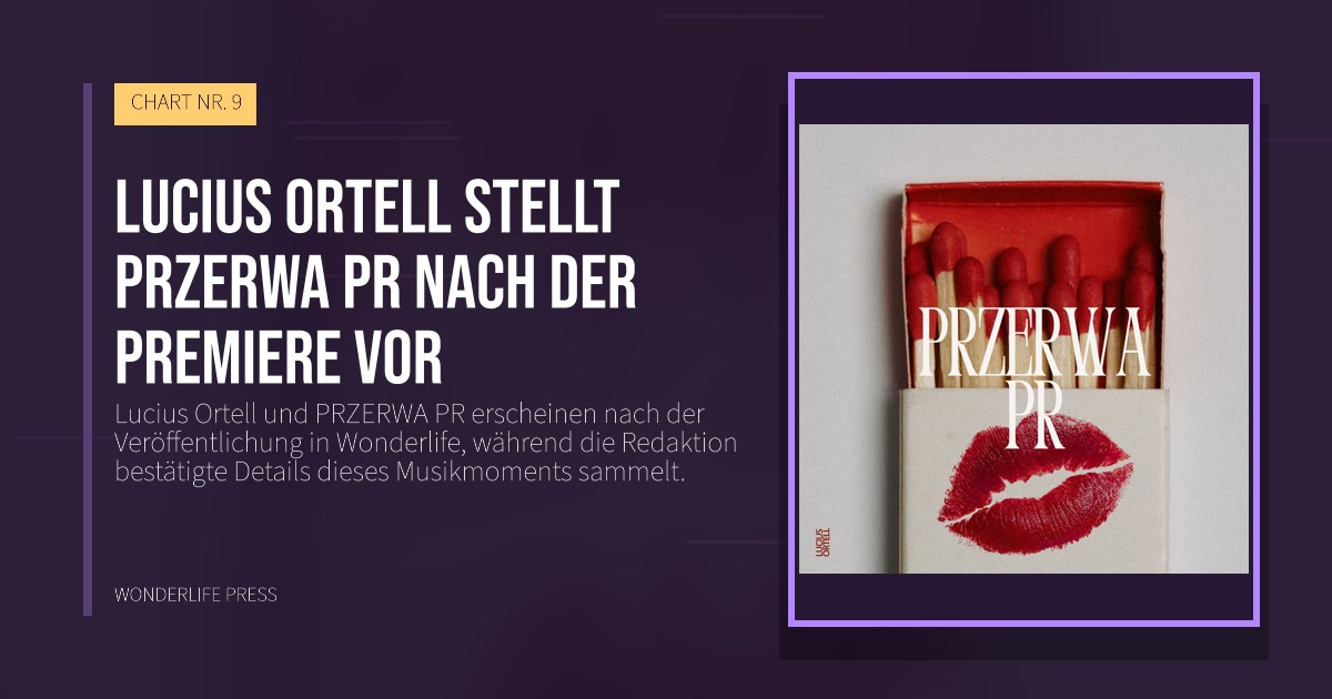 Wonderlife Press: Lucius Ortell stellt PRZERWA PR nach der Premiere vor. Veröffentlichungscover. CHART NR. 9.