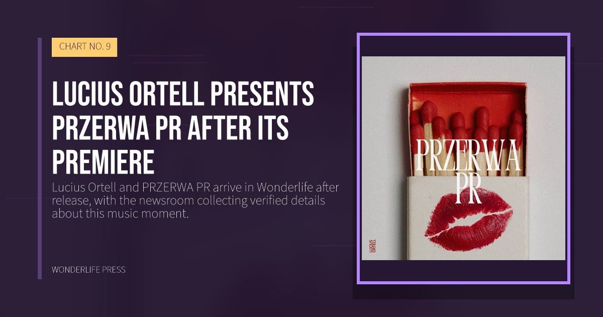 Wonderlife Press: Lucius Ortell presents PRZERWA PR after its premiere. release artwork. CHART NO. 9.