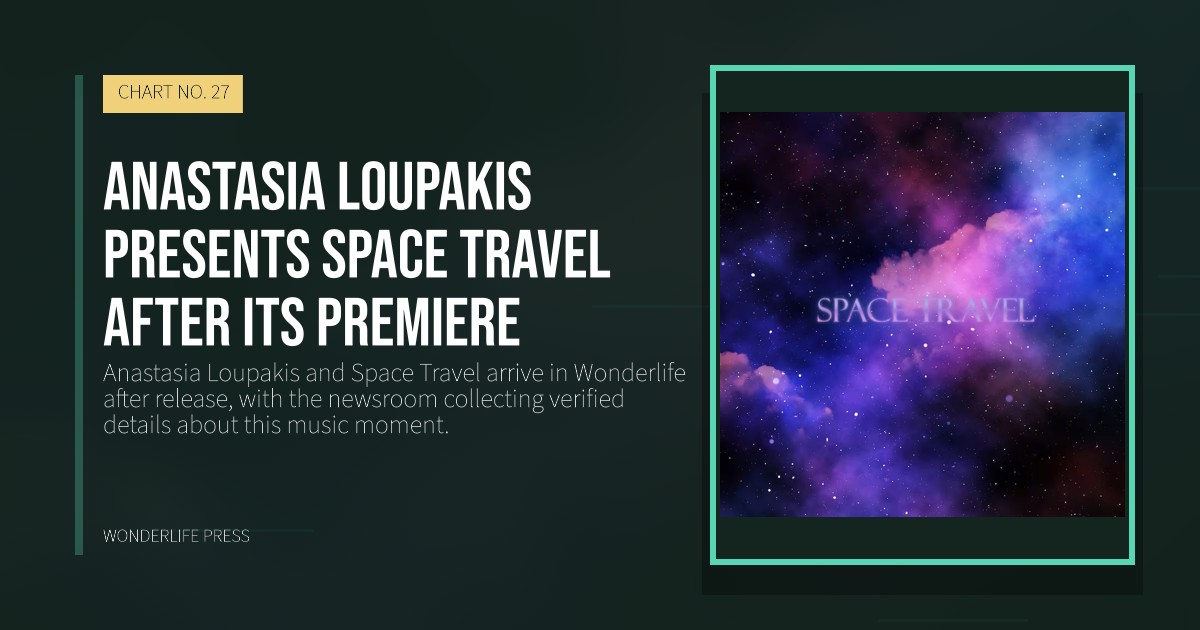 Wonderlife Press: Anastasia Loupakis presents Space Travel after its premiere. release artwork. CHART NO. 27.