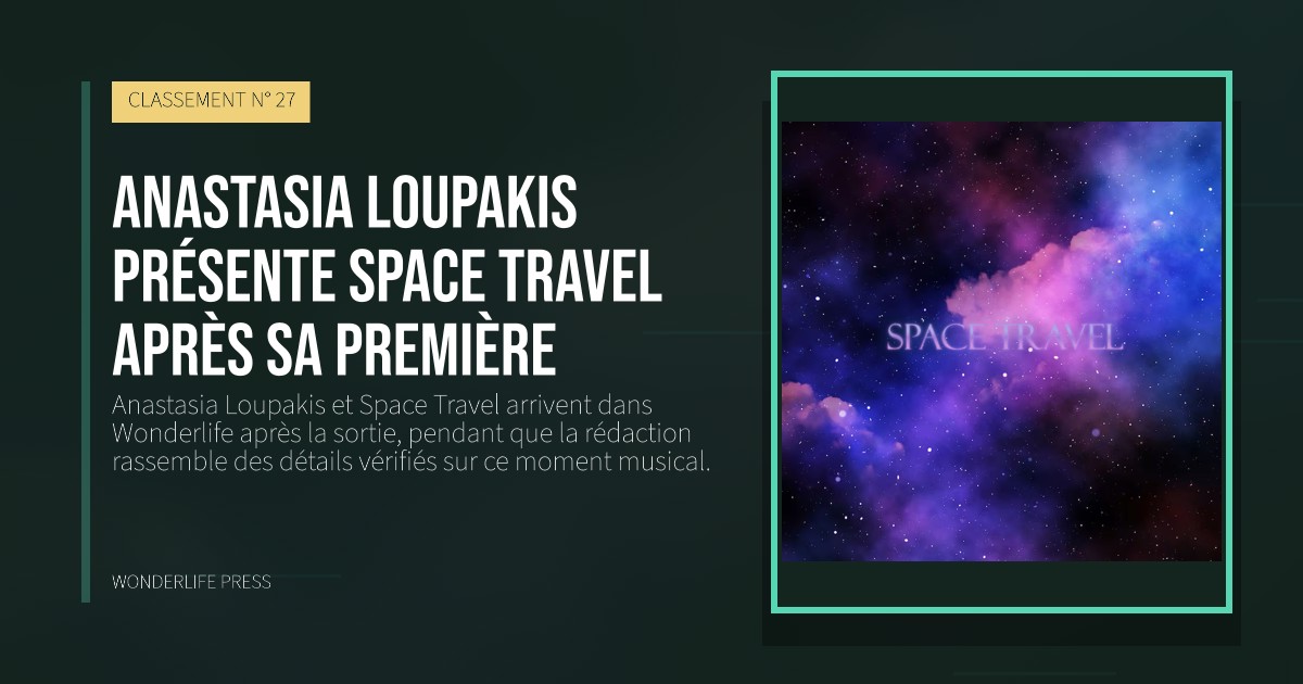 Wonderlife Press: Anastasia Loupakis présente Space Travel après sa première. pochette de la sortie. CLASSEMENT N° 27.