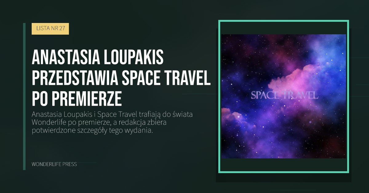 Wonderlife Press: Anastasia Loupakis przedstawia Space Travel po premierze. okładka wydawnictwa. LISTA NR 27.