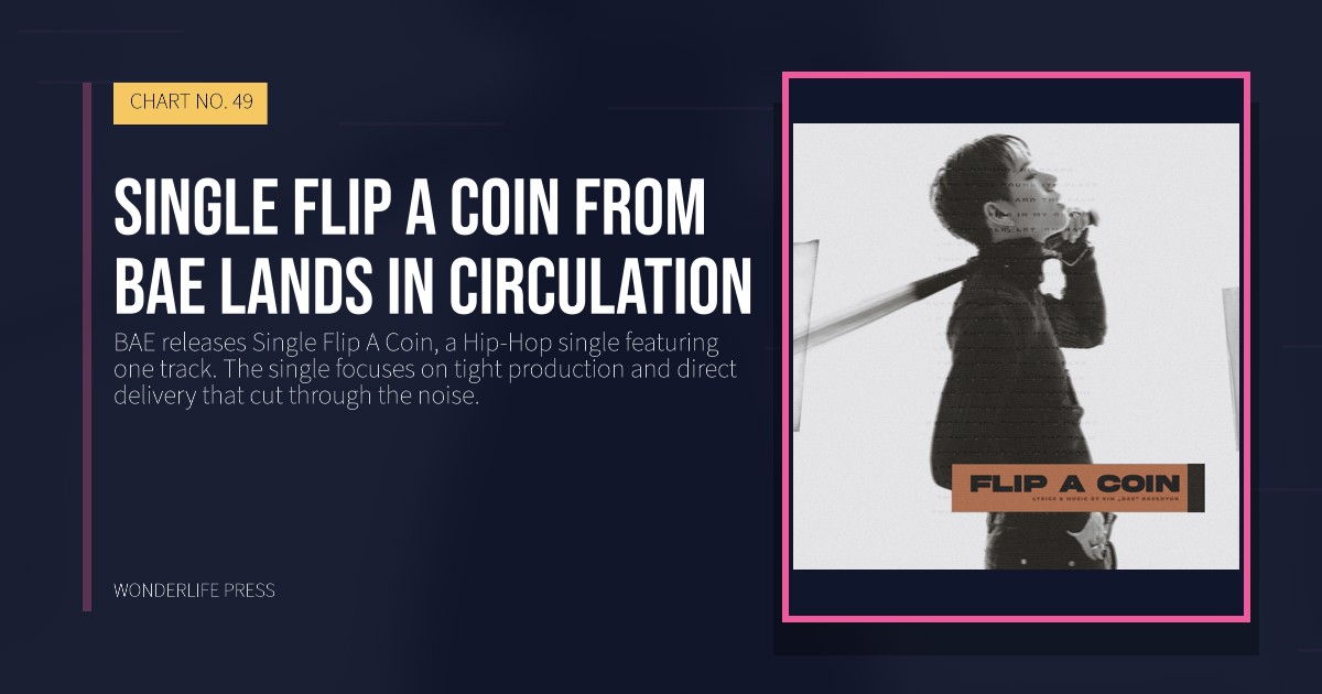Wonderlife Press: single Flip A Coin from BAE lands in circulation. release artwork. CHART NO. 49.