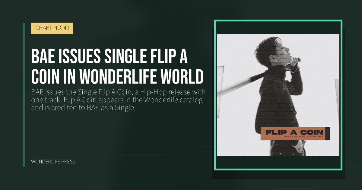 Wonderlife Press: BAE issues Single Flip A Coin in Wonderlife world. release artwork. CHART NO. 49.