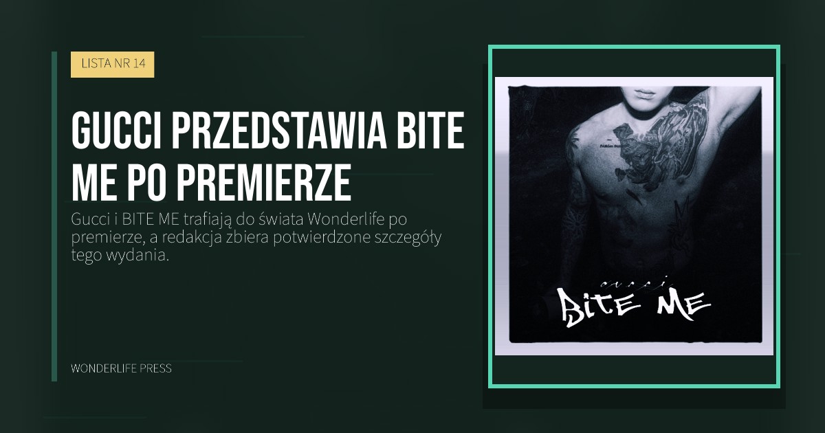 Wonderlife Press: Gucci przedstawia BITE ME po premierze. okładka wydawnictwa. LISTA NR 14.