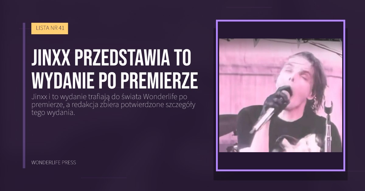 Wonderlife Press: Jinxx przedstawia to wydanie po premierze. okładka wydawnictwa. LISTA NR 41.