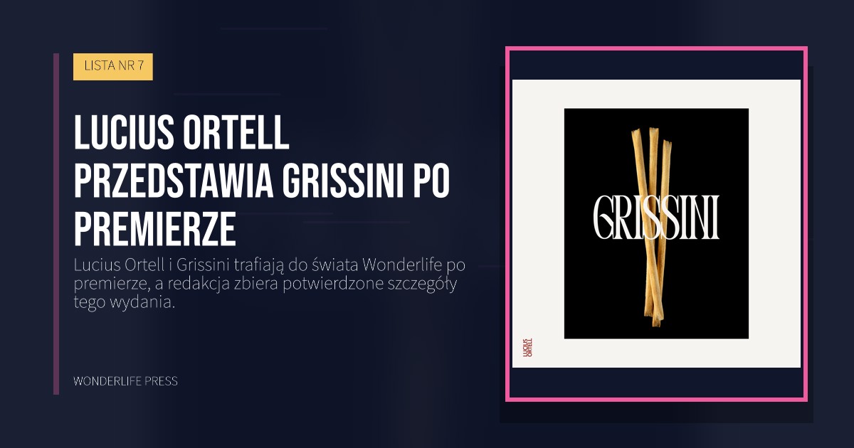 Wonderlife Press: Lucius Ortell przedstawia Grissini po premierze. okładka wydawnictwa. LISTA NR 7.