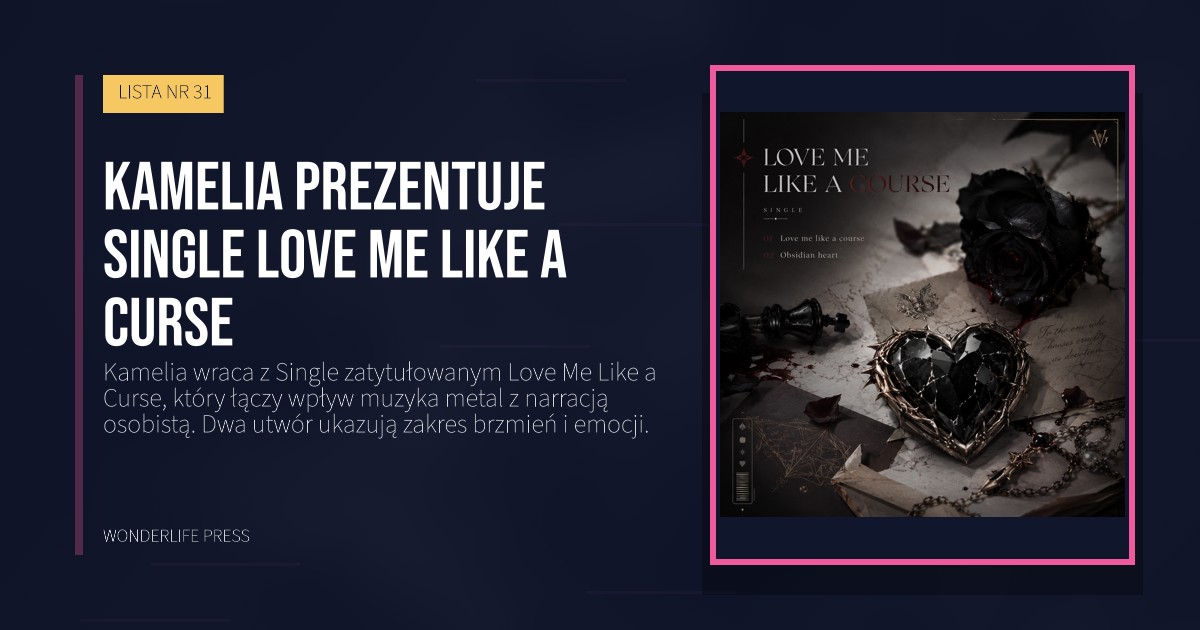 Wonderlife Press: Kamelia prezentuje single Love Me Like a Curse. okładka wydawnictwa. LISTA NR 31.
