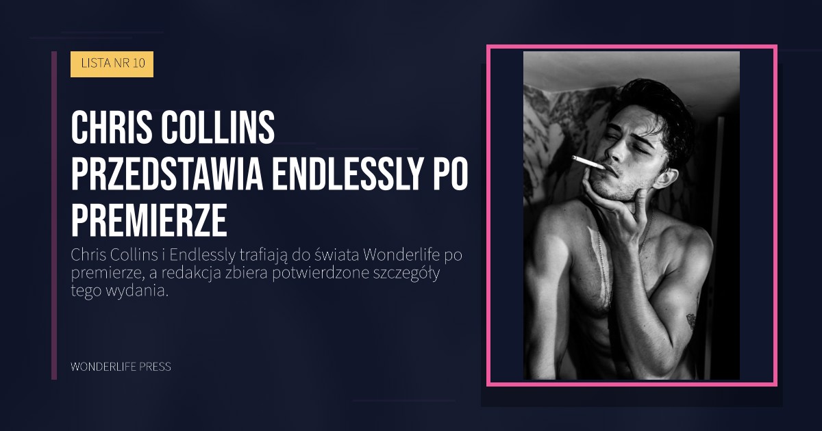 Wonderlife Press: Chris Collins przedstawia Endlessly po premierze. okładka wydawnictwa. LISTA NR 10.
