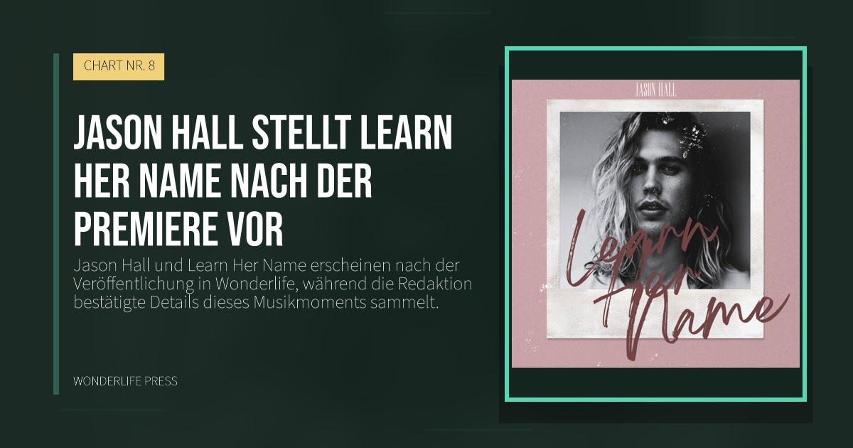 Wonderlife Press: Jason Hall stellt Learn Her Name nach der Premiere vor. Veröffentlichungscover. CHART NR. 8.