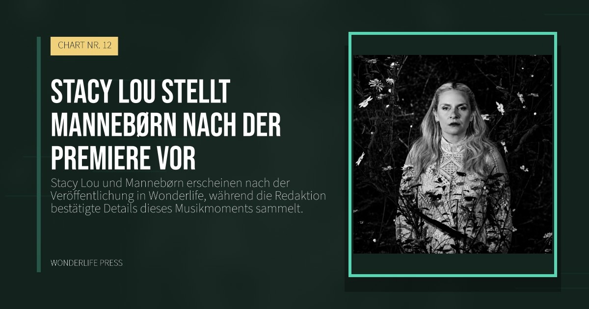 Wonderlife Press: Stacy Lou stellt Mannebørn nach der Premiere vor. Veröffentlichungscover. CHART NR. 12.