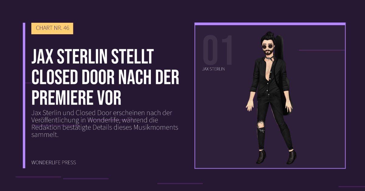 Wonderlife Press: Jax Sterlin stellt Closed Door nach der Premiere vor. Künstlerporträt. CHART NR. 46.