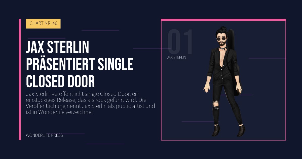 Wonderlife Press: jax sterlin präsentiert single closed door. Künstlerporträt. CHART NR. 46.