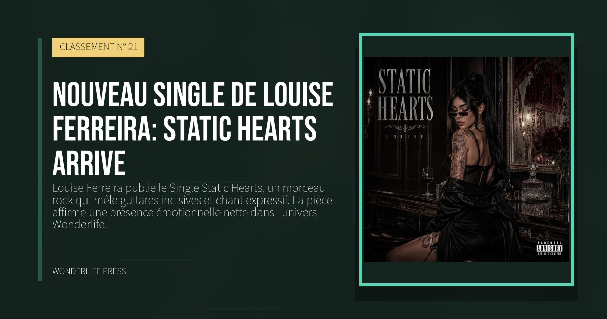 Wonderlife Press: Nouveau Single de Louise Ferreira: Static Hearts arrive. pochette de la sortie. CLASSEMENT N° 21.