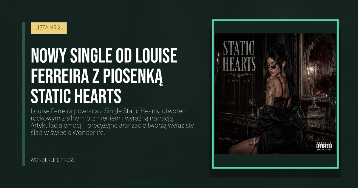 Wonderlife Press: Nowy Single od Louise Ferreira z piosenką Static Hearts. okładka wydawnictwa. LISTA NR 21.