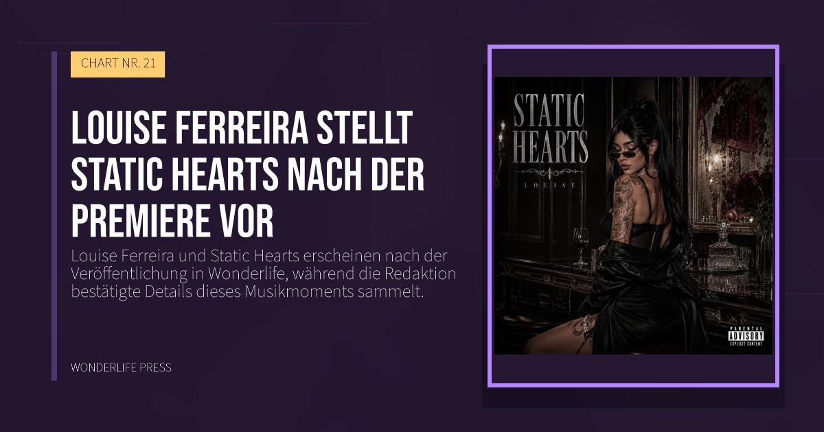 Wonderlife Press: Louise Ferreira stellt Static Hearts nach der Premiere vor. Veröffentlichungscover. CHART NR. 21.