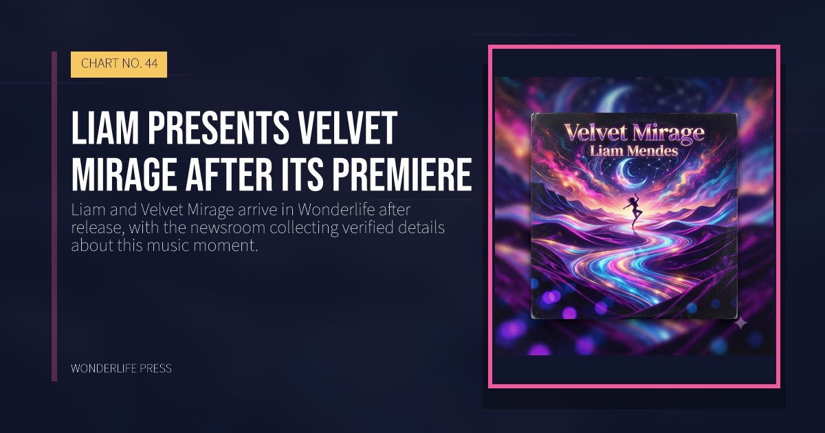 Wonderlife Press: Liam presents Velvet Mirage after its premiere. release artwork. CHART NO. 44.