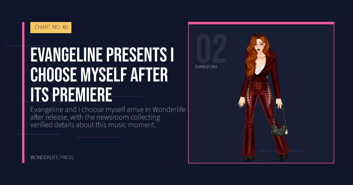 Wonderlife Press: Evangeline presents I choose myself after its premiere. artist portrait. CHART NO. 40.