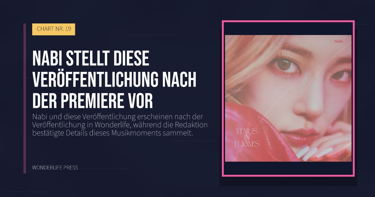 Wonderlife Press: Nabi stellt diese Veröffentlichung nach der Premiere vor. Veröffentlichungscover. CHART NR. 19.