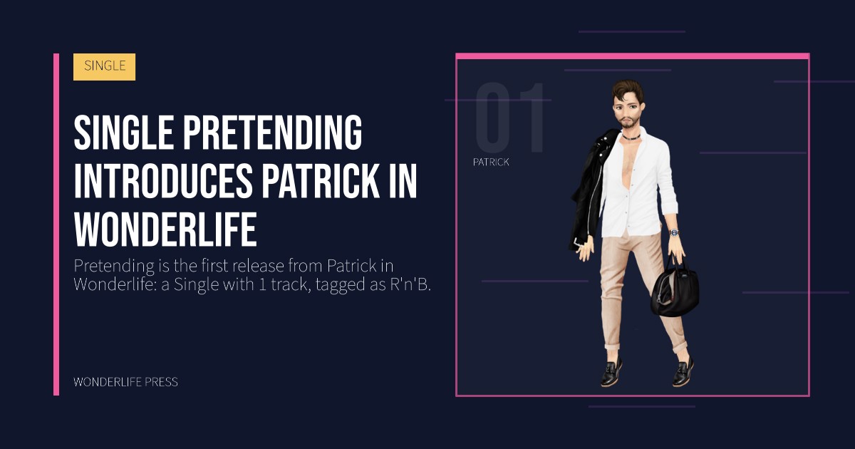 Wonderlife Press: Single Pretending introduces Patrick in Wonderlife. artist portrait. SINGLE.