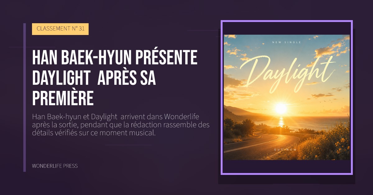 Wonderlife Press: Han Baek-hyun présente Daylight  après sa première. pochette de la sortie. CLASSEMENT N° 31.