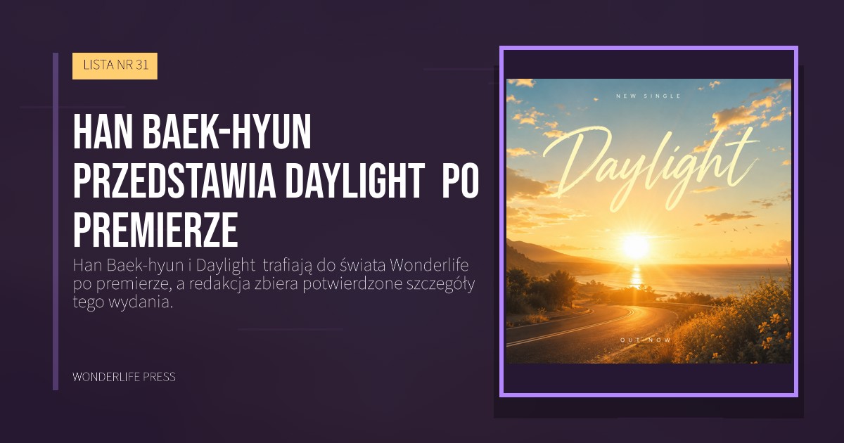 Wonderlife Press: Han Baek-hyun przedstawia Daylight po premierze. okładka wydawnictwa. LISTA NR 31.