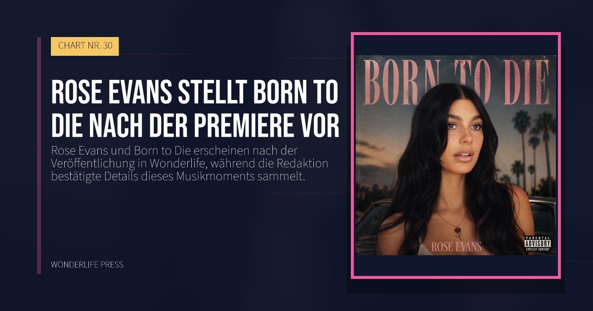 Wonderlife Press: Rose Evans stellt Born to Die nach der Premiere vor. Veröffentlichungscover. CHART NR. 30.