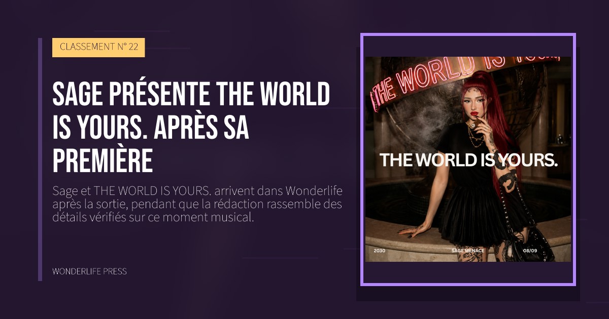 Wonderlife Press: Sage présente THE WORLD IS YOURS. après sa première. pochette de la sortie. CLASSEMENT N° 22.