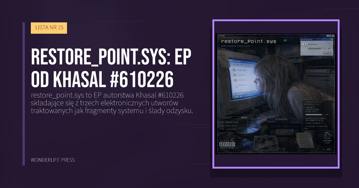 Wonderlife Press: restore_point.sys: EP od Khasal #610226. okładka wydawnictwa. LISTA NR 15.