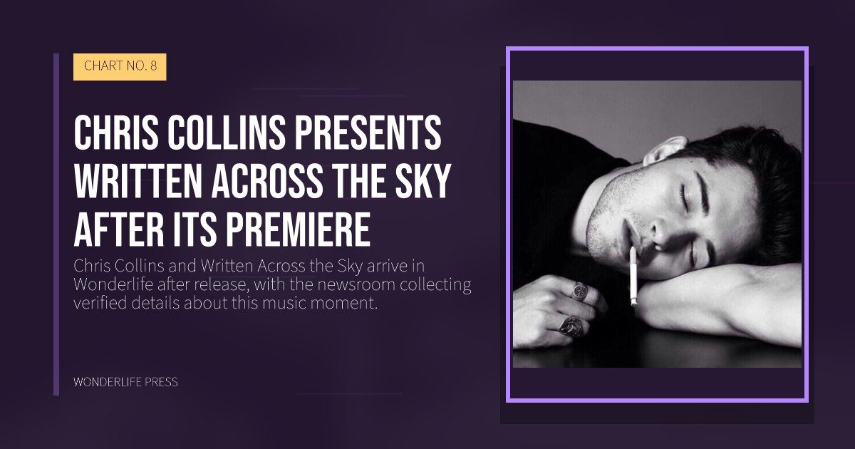 Wonderlife Press: Chris Collins presents Written Across the Sky after its premiere. release artwork. CHART NO. 8.
