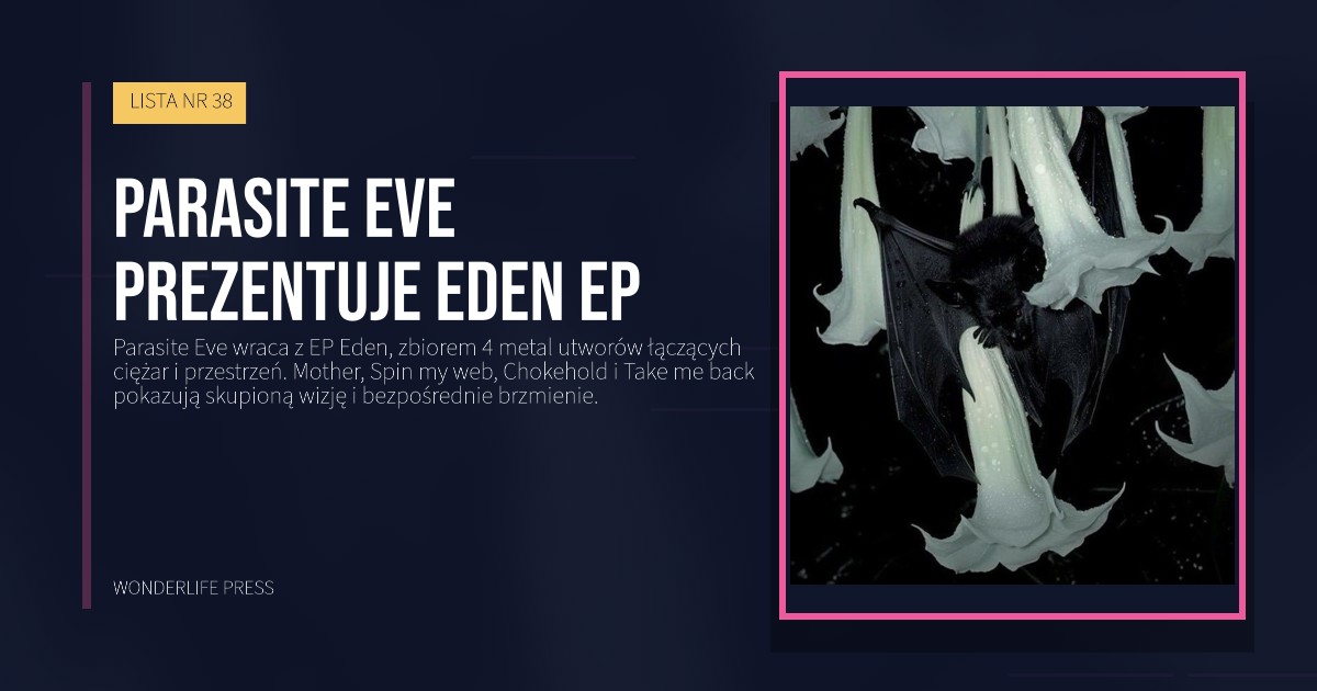 Wonderlife Press: Parasite Eve prezentuje Eden EP. okładka wydawnictwa. LISTA NR 38.