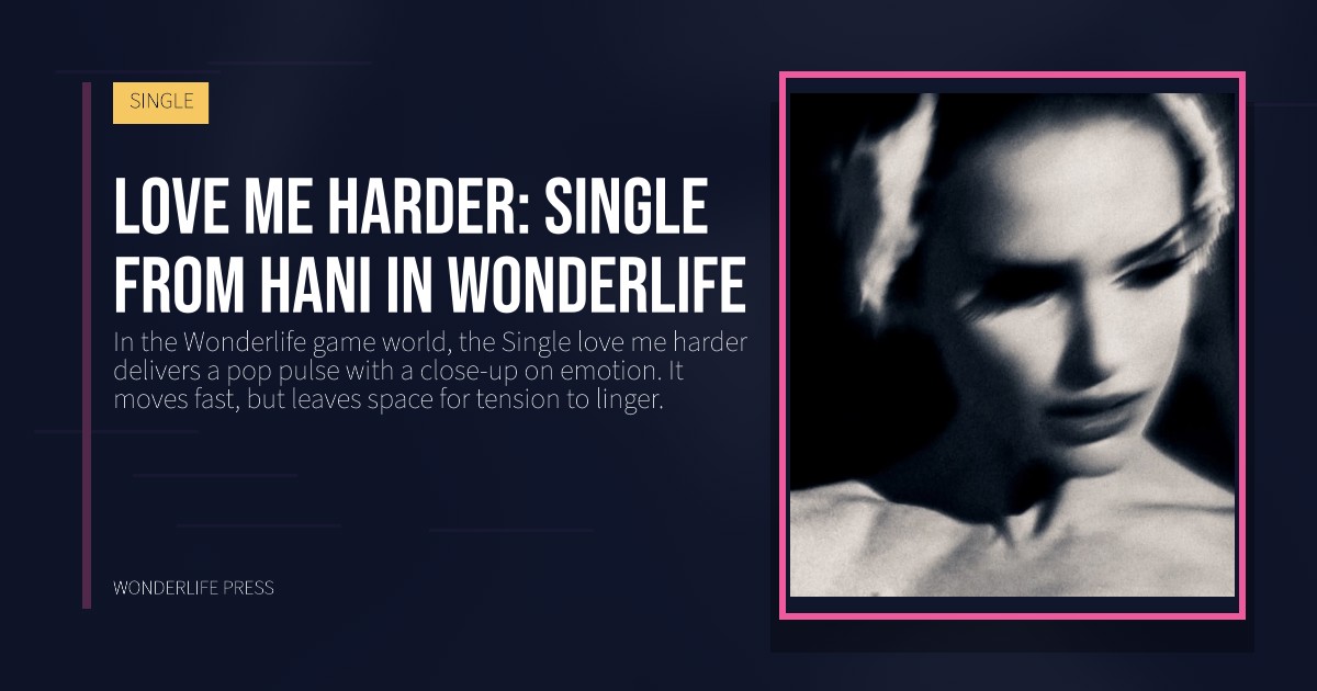 Wonderlife Press: love me harder: Single from Hani in Wonderlife. release artwork. SINGLE.