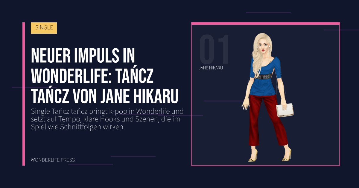 Wonderlife Press: Neuer impuls in Wonderlife: Tańcz tańcz von Jane Hikaru. Künstlerporträt. SINGLE.