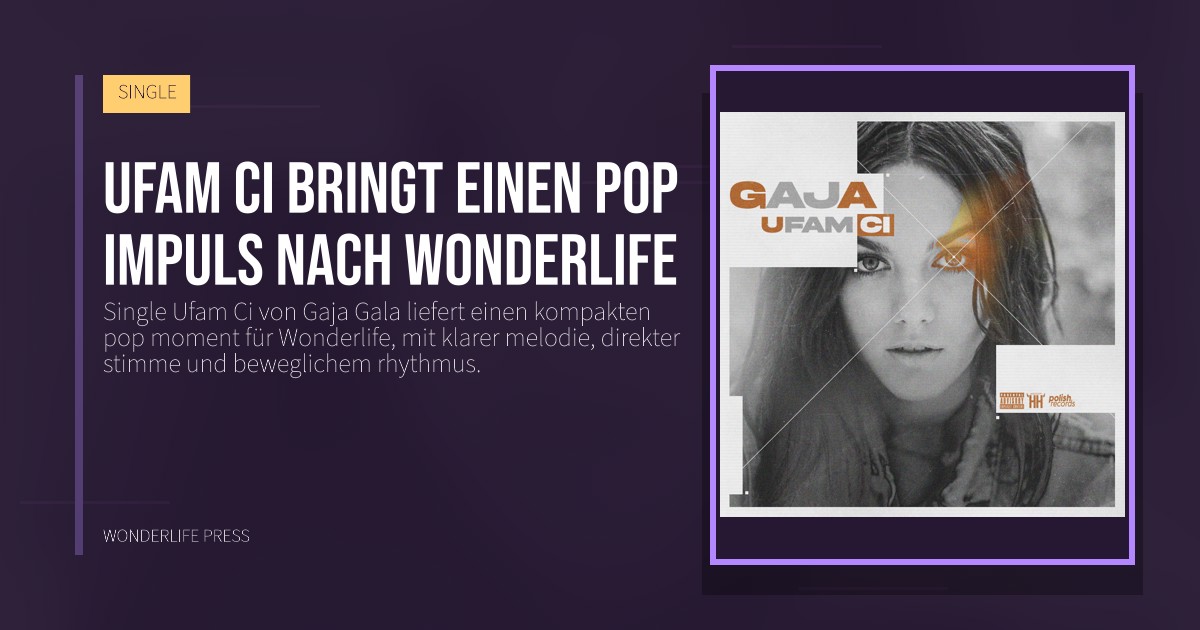 Wonderlife Press: Ufam Ci bringt einen pop impuls nach Wonderlife. Veröffentlichungscover. SINGLE.