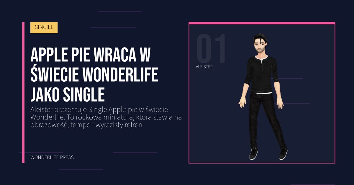 Wonderlife Press: Apple pie wraca w świecie Wonderlife jako Single. portret artystów. SINGIEL.