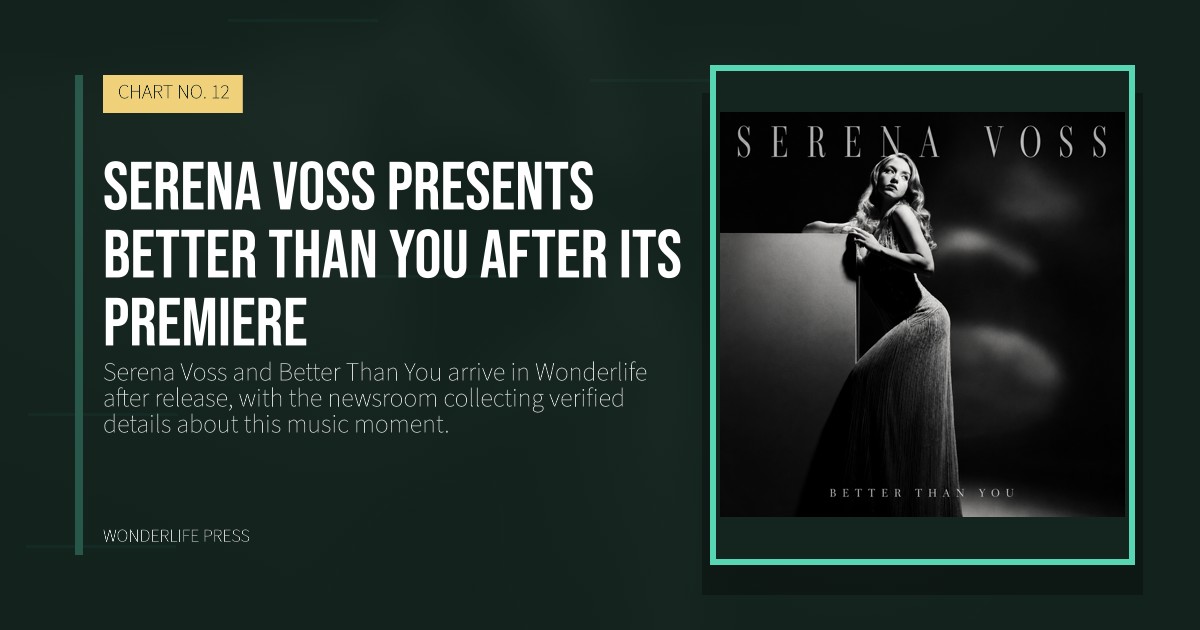 Wonderlife Press: Serena Voss presents Better Than You after its premiere. release artwork. CHART NO. 12.