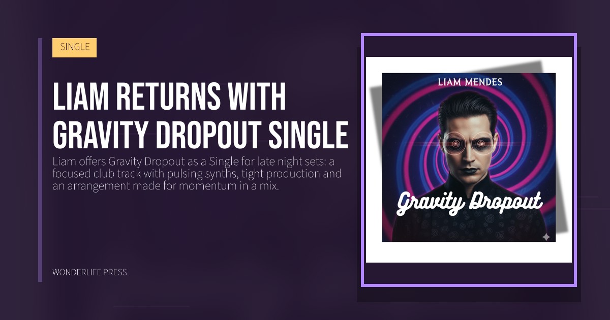 Wonderlife Press: Liam returns with Gravity Dropout single. release artwork. SINGLE.