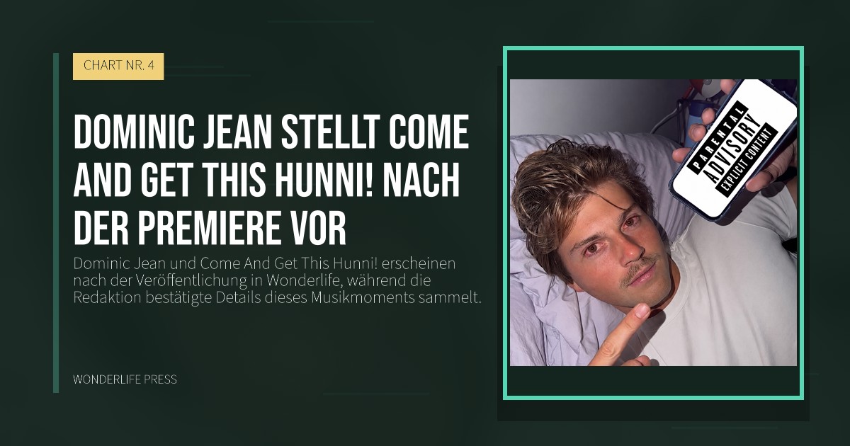 Wonderlife Press: Dominic Jean stellt Come And Get This Hunni! nach der Premiere vor. Veröffentlichungscover. CHART NR. 4.
