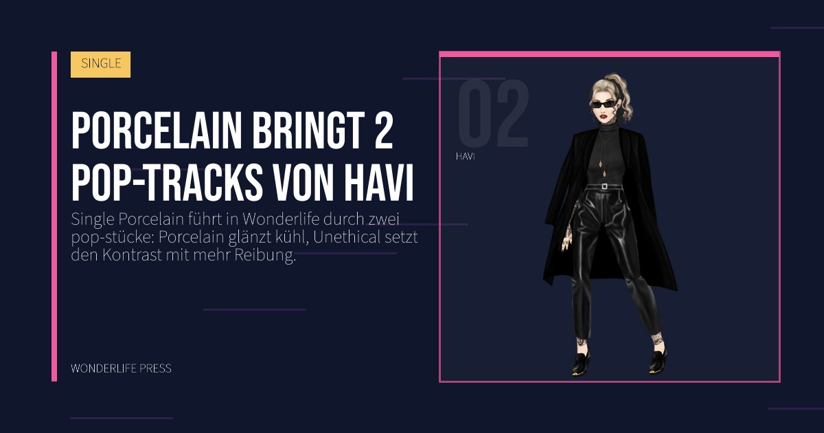 Wonderlife Press: Porcelain bringt 2 pop-tracks von Havi. Künstlerporträt. SINGLE.