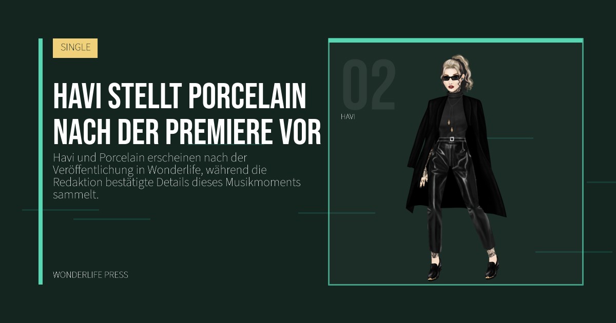 Wonderlife Press: Havi stellt Porcelain nach der Premiere vor. Künstlerporträt. SINGLE.