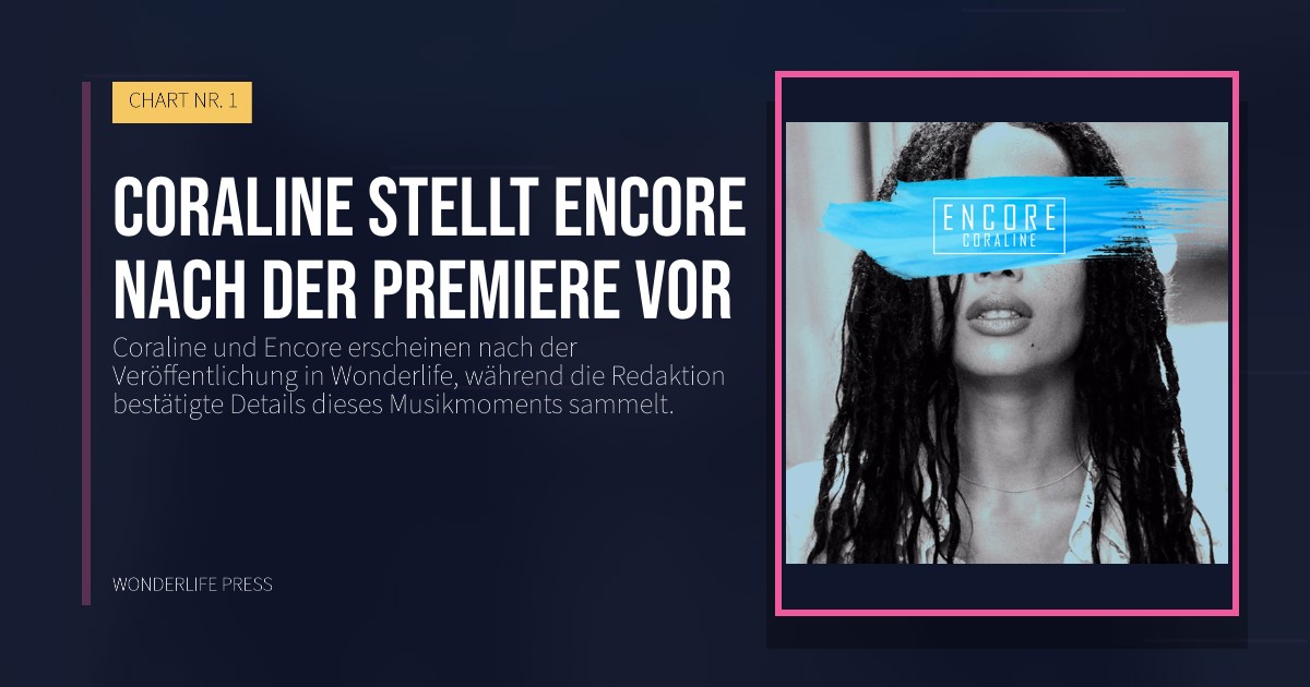 Wonderlife Press: Coraline stellt Encore nach der Premiere vor. Veröffentlichungscover. CHART NR. 1.