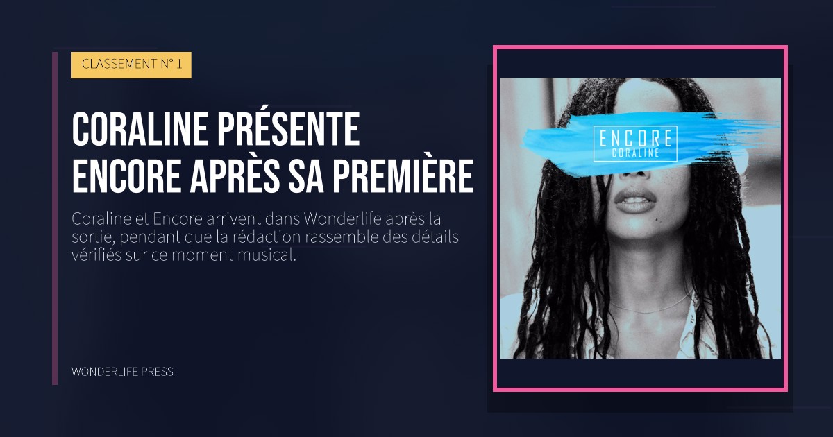 Wonderlife Press: Coraline présente Encore après sa première. pochette de la sortie. CLASSEMENT N° 1.