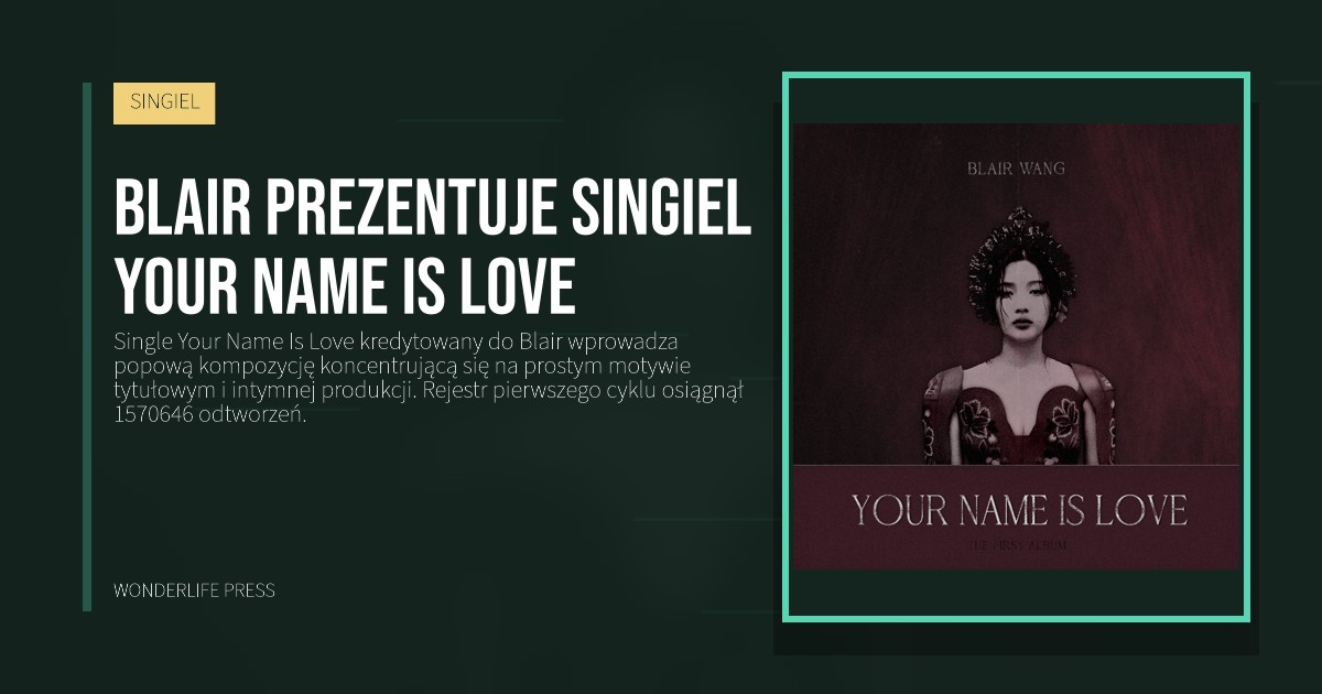 Wonderlife Press: Blair prezentuje singiel Your Name Is Love. okładka wydawnictwa. SINGIEL.