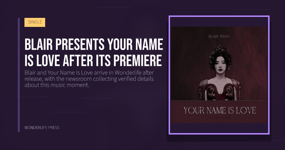 Wonderlife Press: Blair presents Your Name Is Love after its premiere. release artwork. SINGLE.