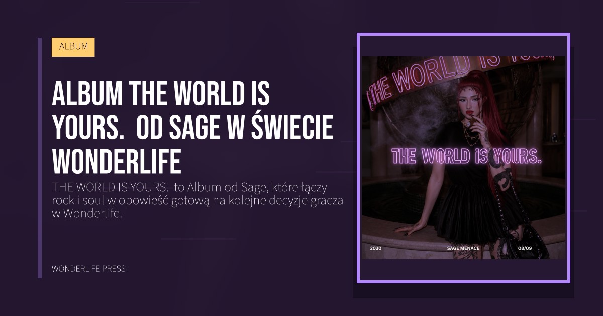 Wonderlife Press: Album THE WORLD IS YOURS. od Sage w świecie Wonderlife. okładka wydawnictwa. ALBUM.