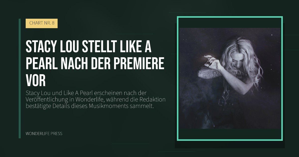 Wonderlife Press: Stacy Lou stellt Like A Pearl nach der Premiere vor. Veröffentlichungscover. CHART NR. 8.