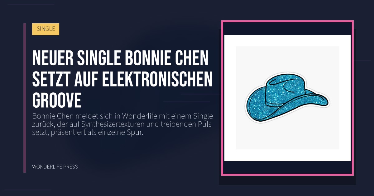 Wonderlife Press: Neuer Single Bonnie Chen setzt auf elektronischen Groove. Veröffentlichungscover. SINGLE.