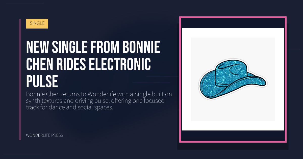 Wonderlife Press: New single from Bonnie Chen rides electronic pulse. release artwork. SINGLE.