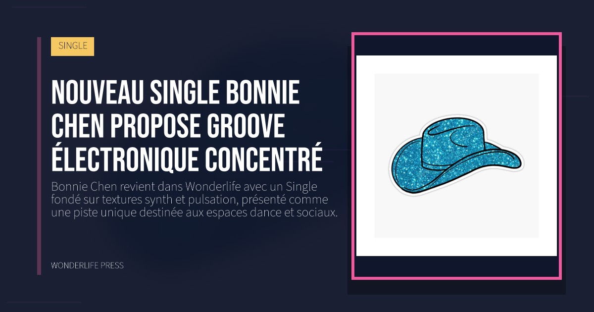 Wonderlife Press: Nouveau Single Bonnie Chen propose groove électronique concentré. pochette de la sortie. SINGLE.